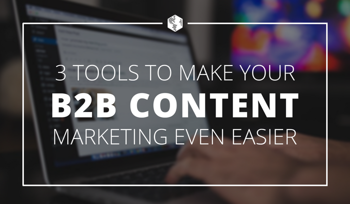 3 B2B Content Marketing Tools.png