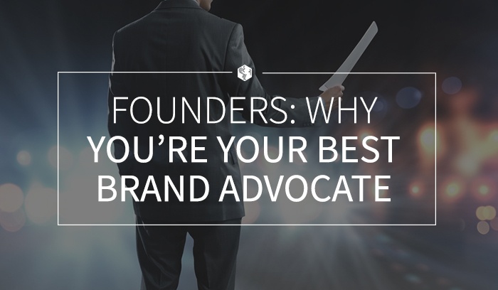 Founders- Why You're Your Best Brand Advocate.jpg