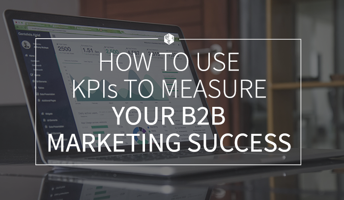 How to Use KPIs to Measure Your B2B Marketing Success.png