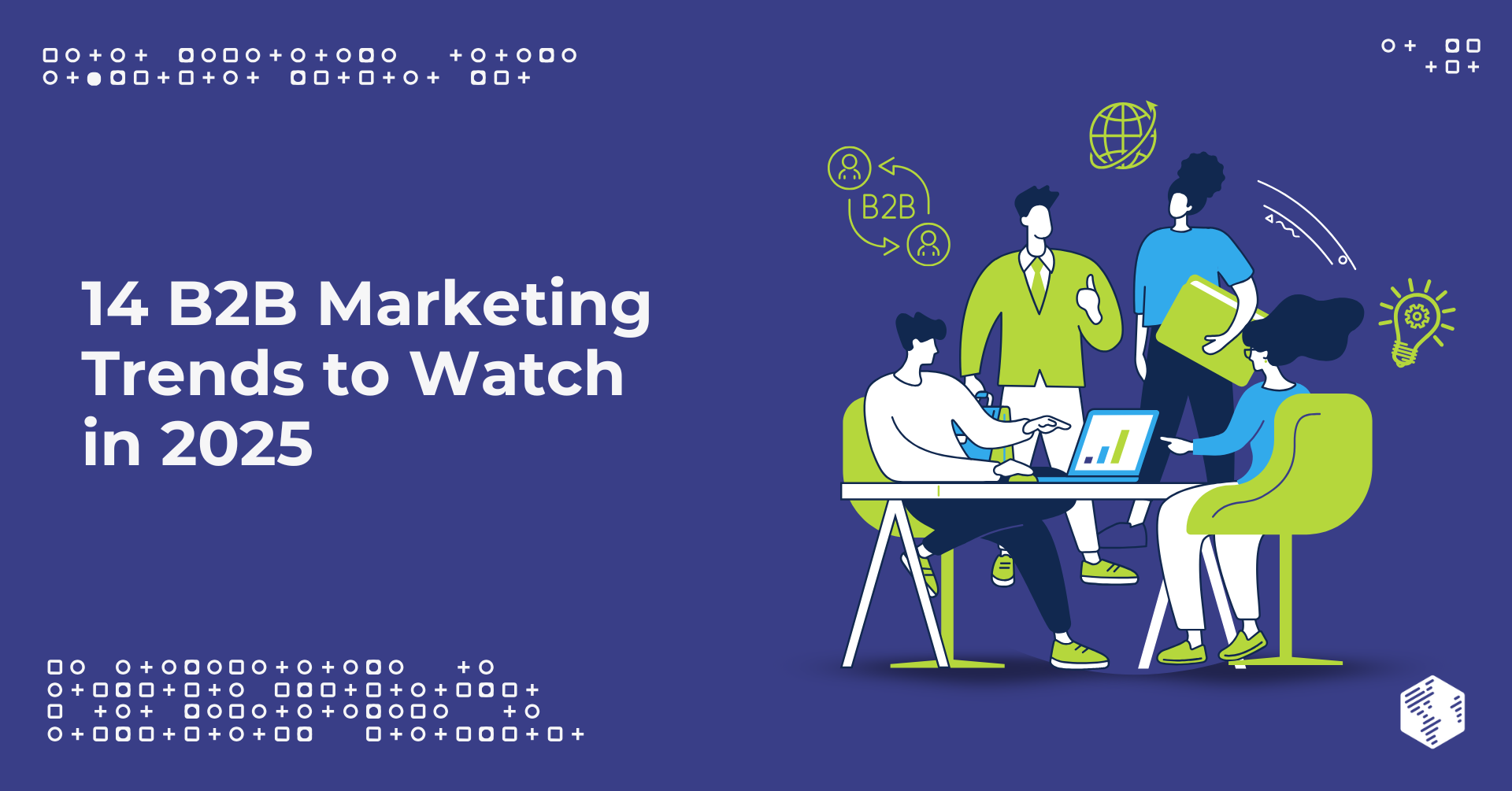 14 B2B Marketing Trends to Watch in 2025
