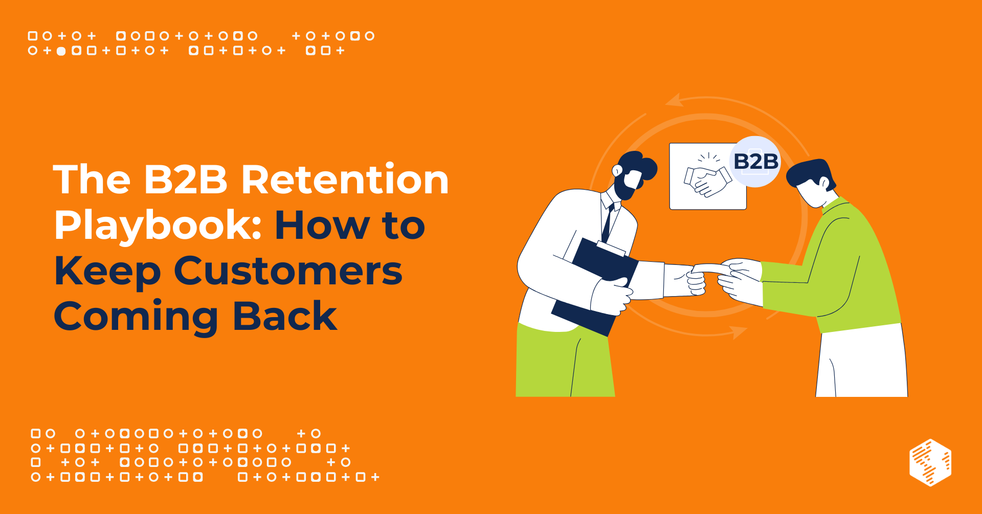 The B2B Retention Playbook: How to Keep Customers Coming Back