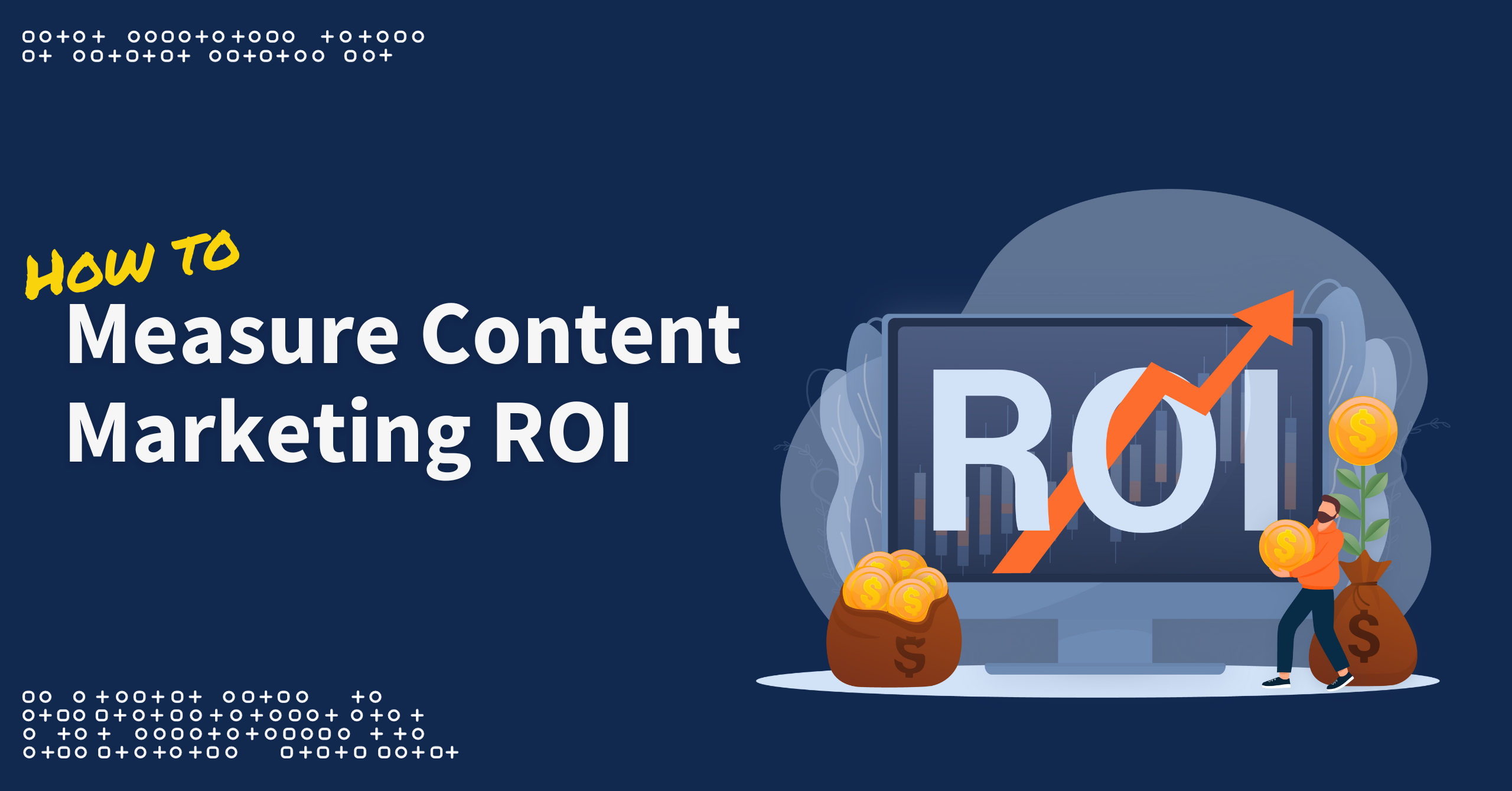 How To Measure Content Marketing ROI