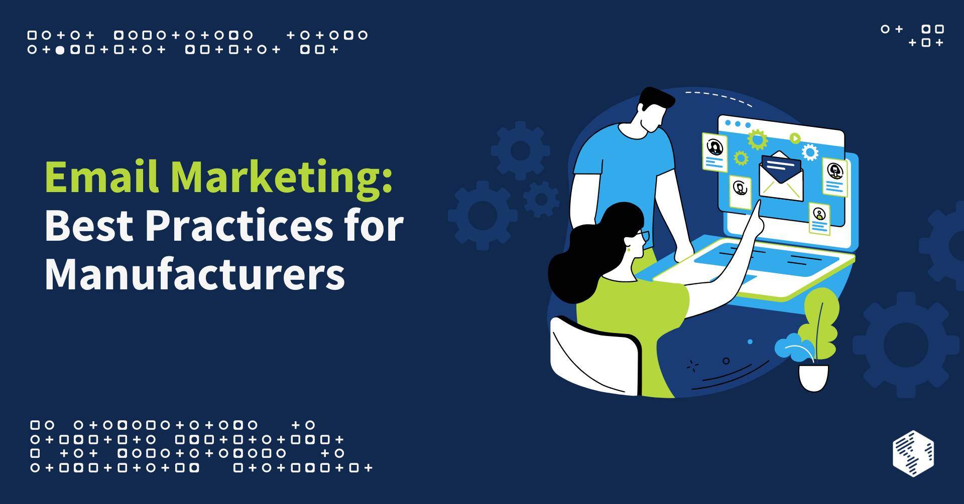 Email Marketing Best Practices for Manufacturers