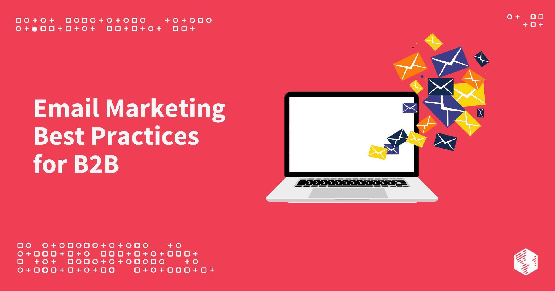 Email Marketing Best Practices for B2B