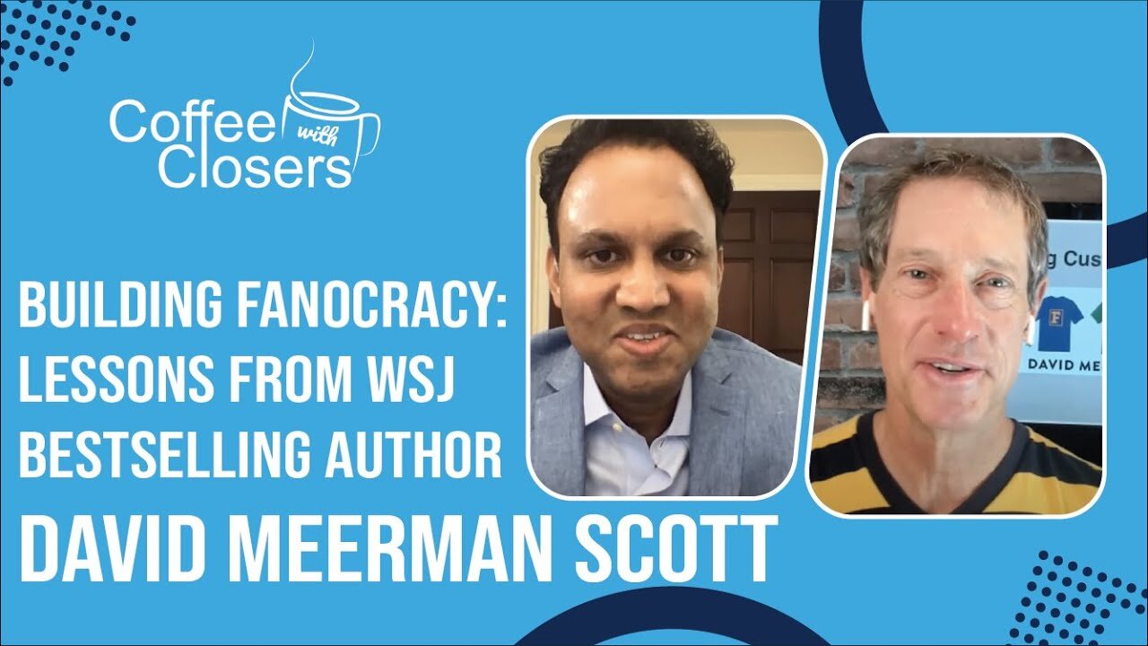 David Meerman Scott | Building Fanocracy: Business Lessons from WSJ Bestselling Author