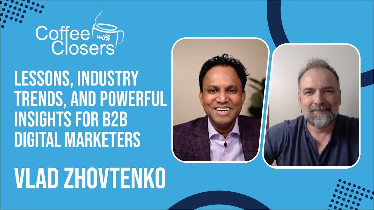 Vlad Zhovtenko | Lessons, Industry Trends, and Powerful Insights for B2B Digital Marketers