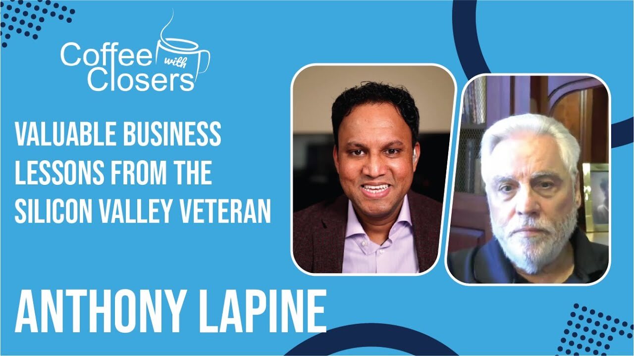 Anthony LaPine | Valuable Business Lessons from the Silicon Valley Veteran