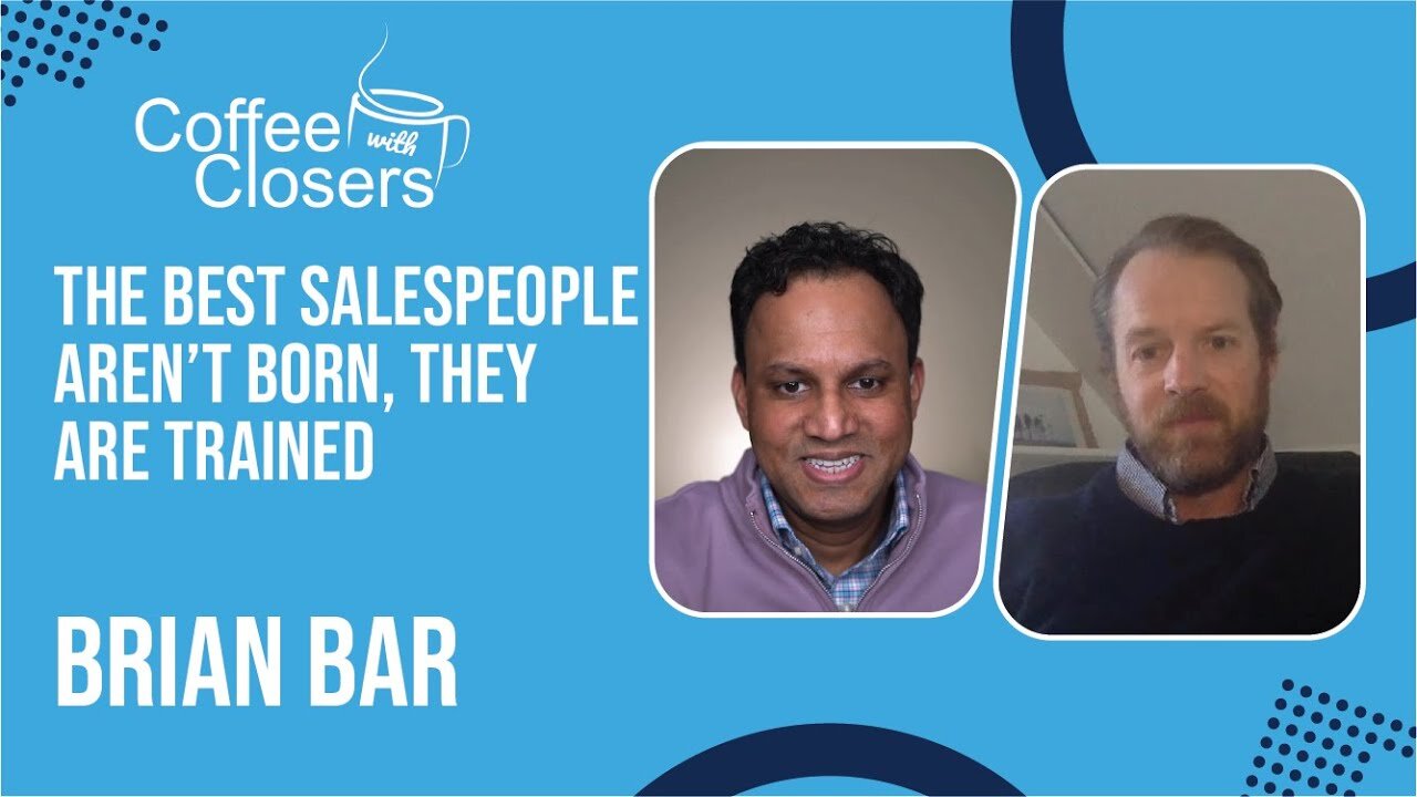 Brian Bar | The Best Salespeople Aren’t Born, They Are Trained