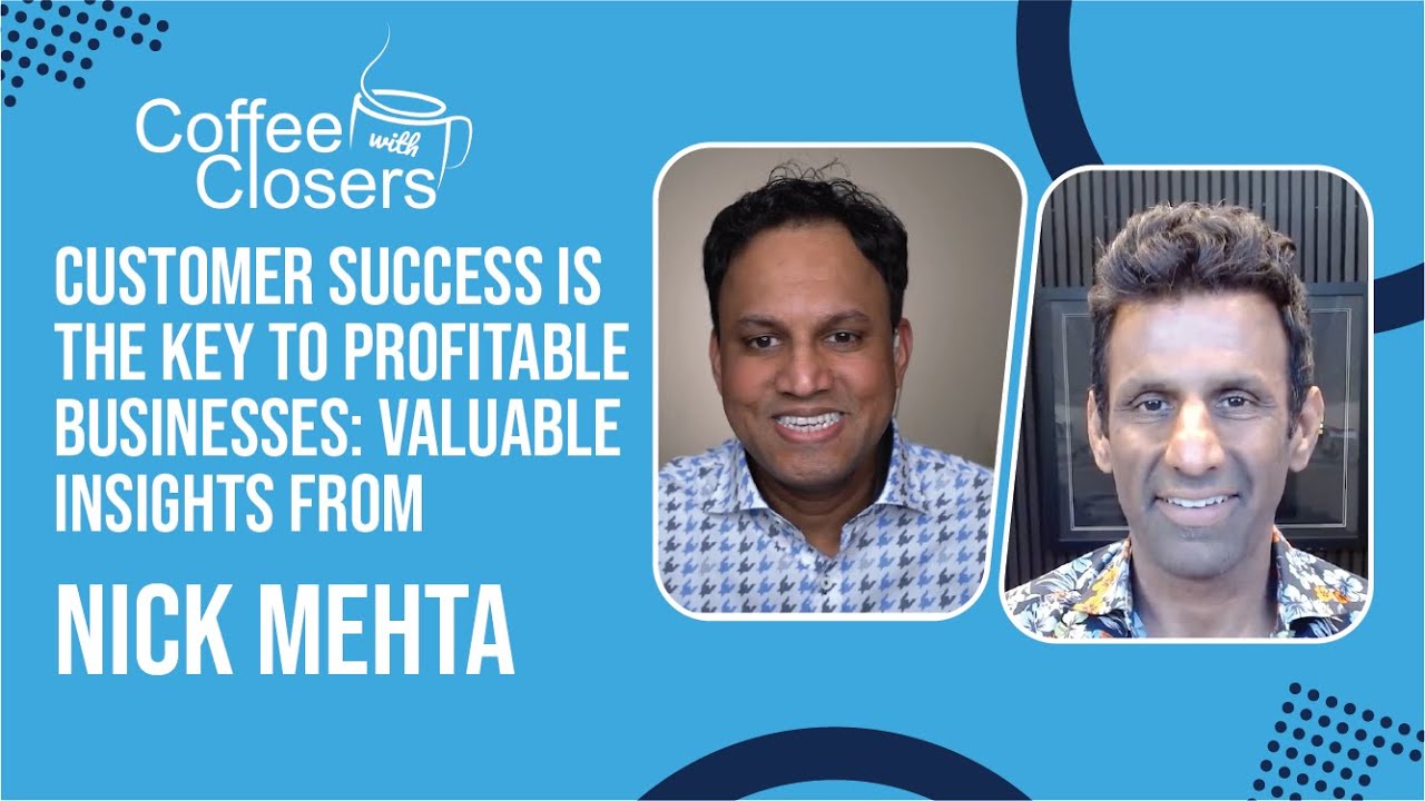 Nick Mehta | Customer Success Is the Key to Profitable Businesses