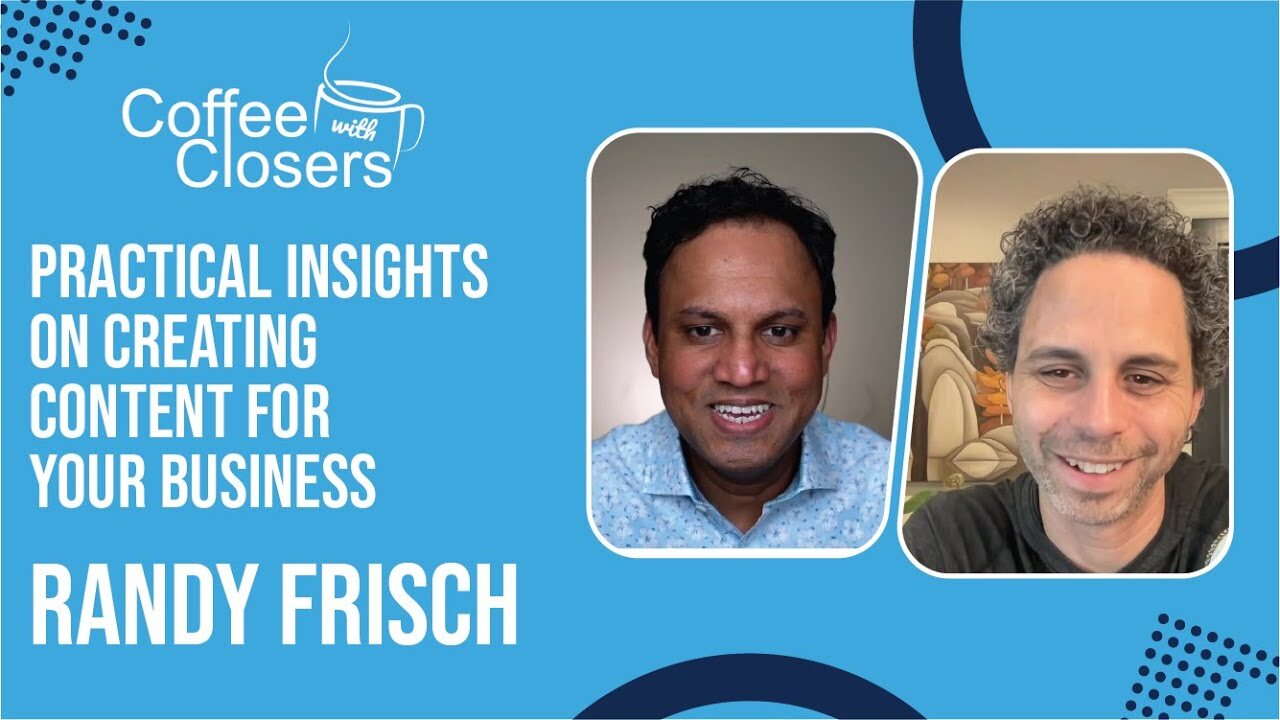 Randy Frisch | Identify, Attract, Engage: Practical Insights on Creating Content for Your Business