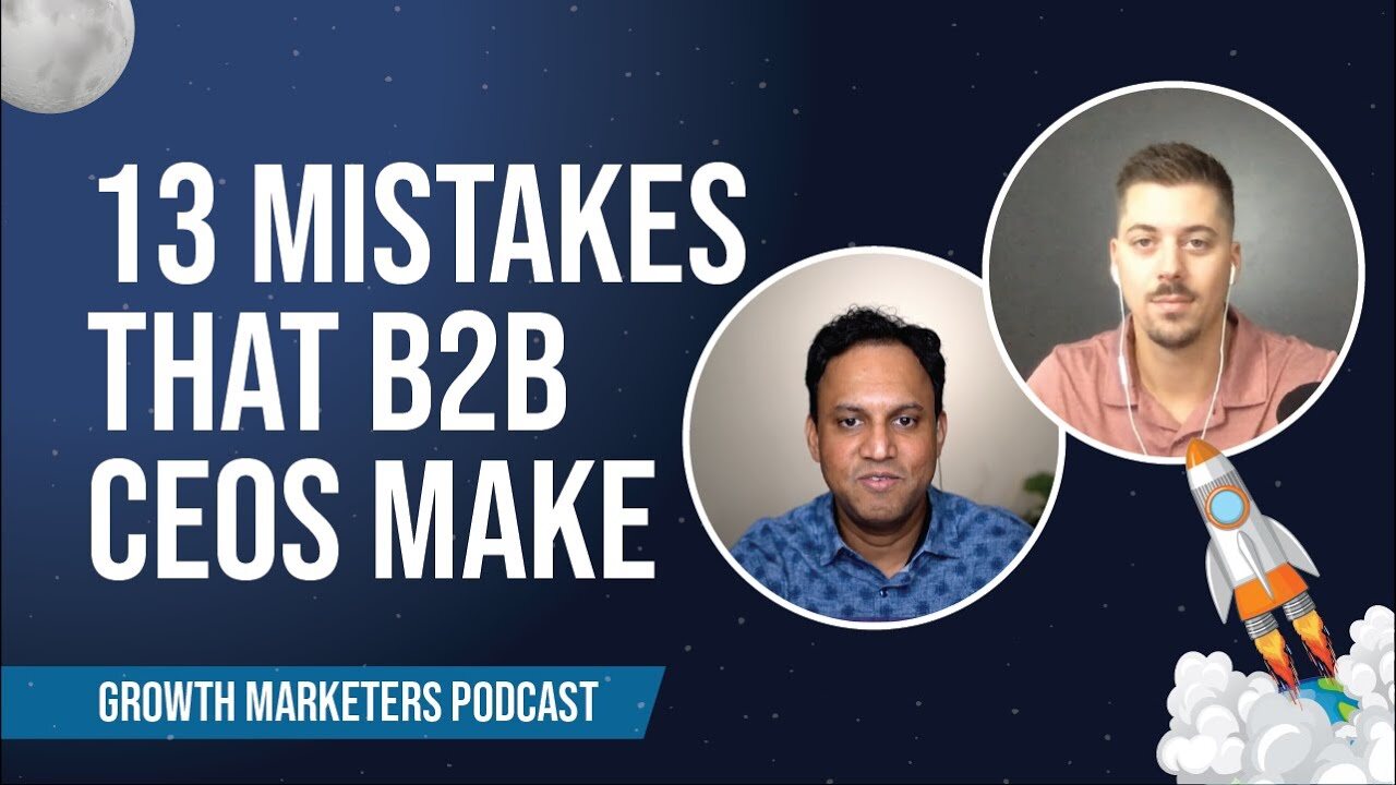 13 Mistakes That B2B CEOs Make in Sales and Marketing