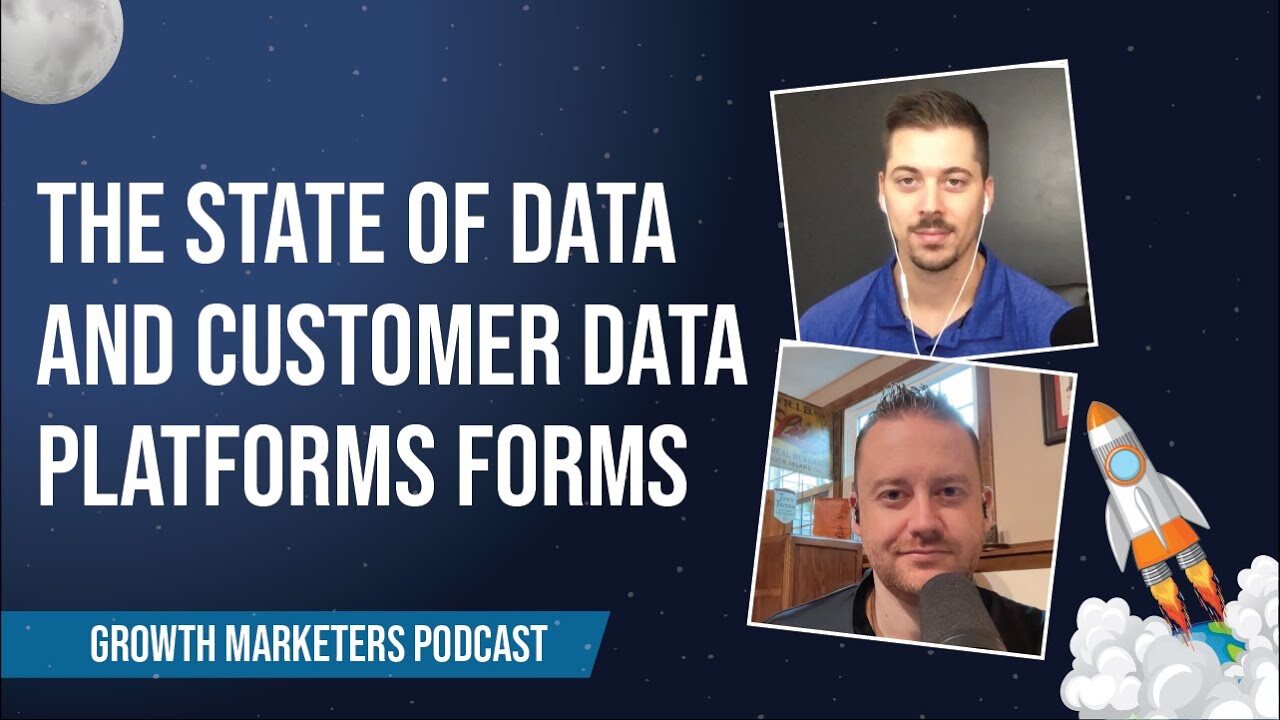 What Marketers Need to Know About the State of Data and Customer Data Platforms