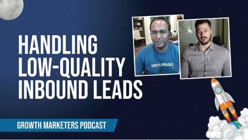 How to handle low quality inbound leads? And how to improve them?